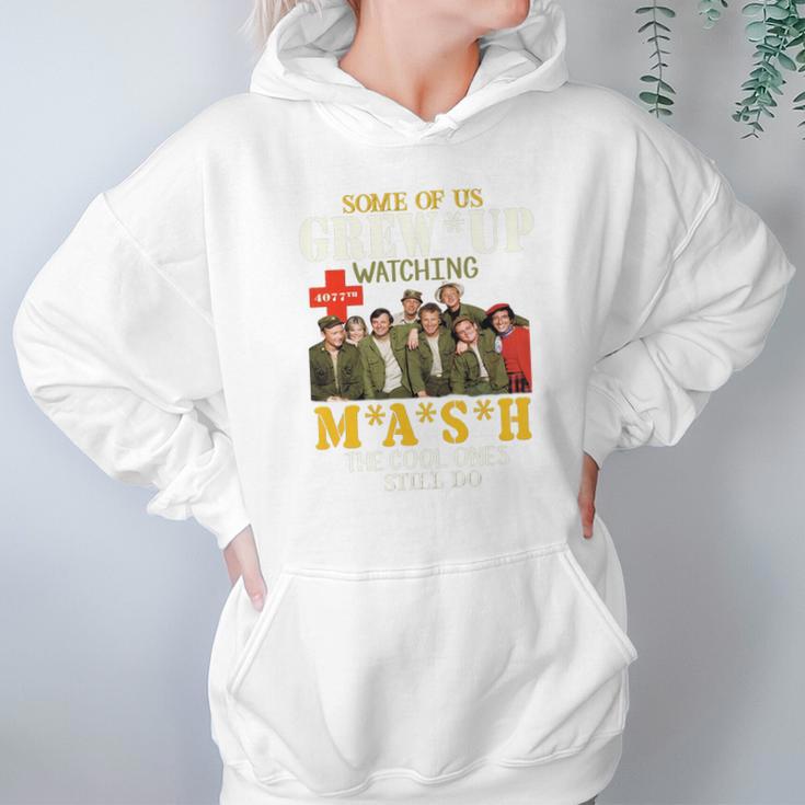 Some Of Us Grew Up Watching 4077Th Mash The Cool Ones Still Do Hoodie Gifts for Women