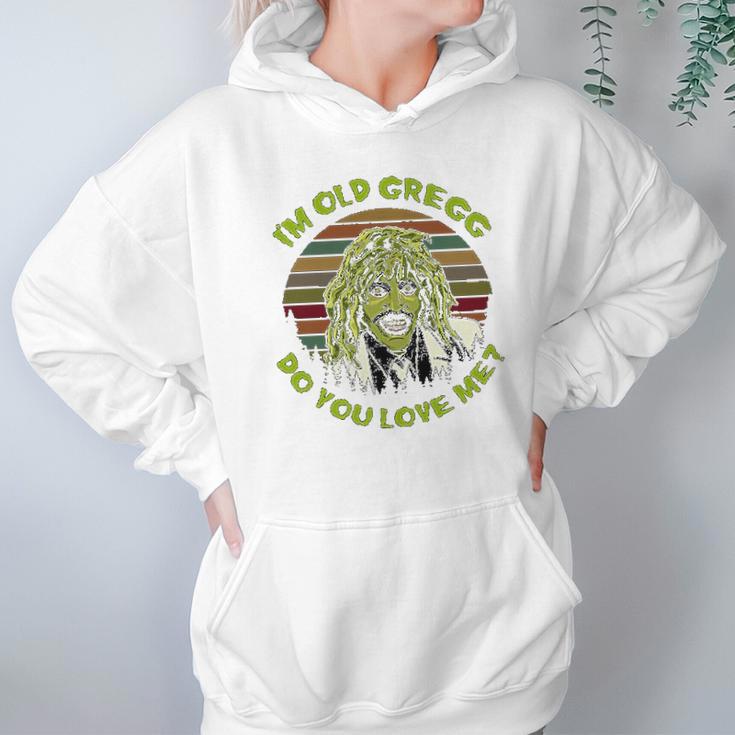 Vintage I Am Old Gregg Do You Love Me Hoodie Gifts for Women