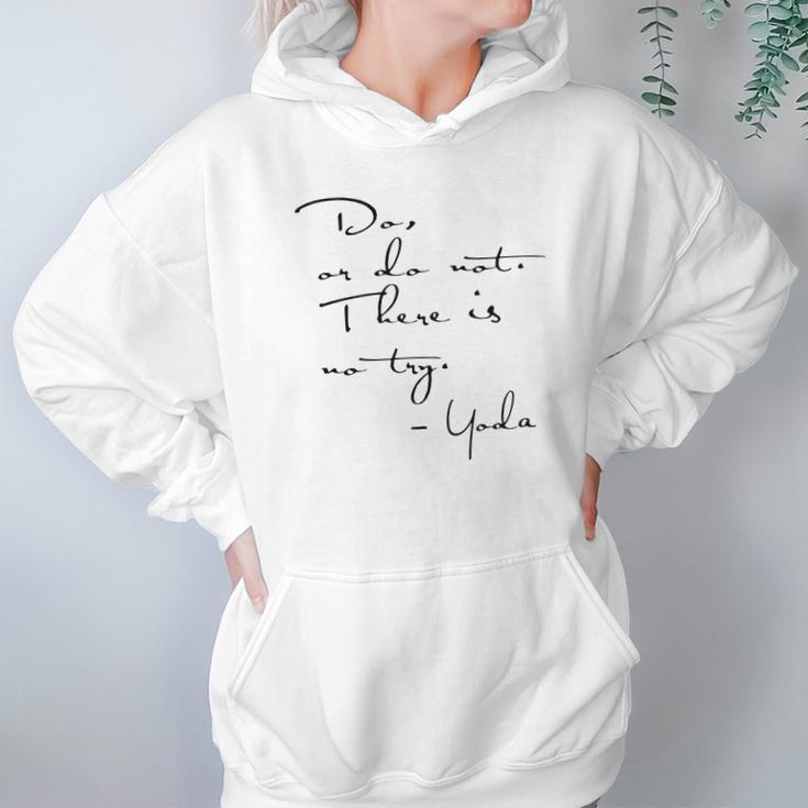 Yoda Quote - Do Or Do Not There Is No Try Limted Edition Hoodie Gifts for Women