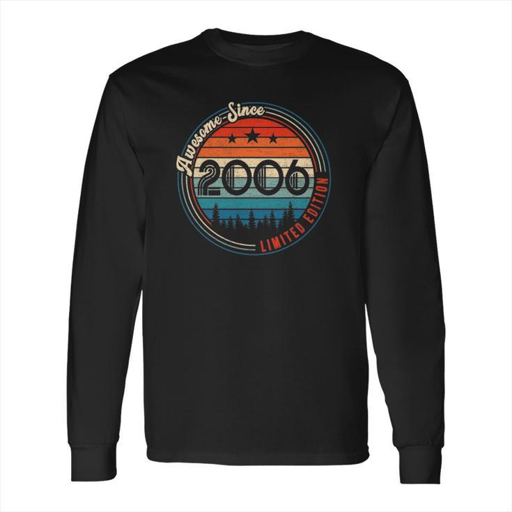 16Th Years Old Birthday Gifts Awesome 2006 Limitededition Long Sleeve T-Shirt