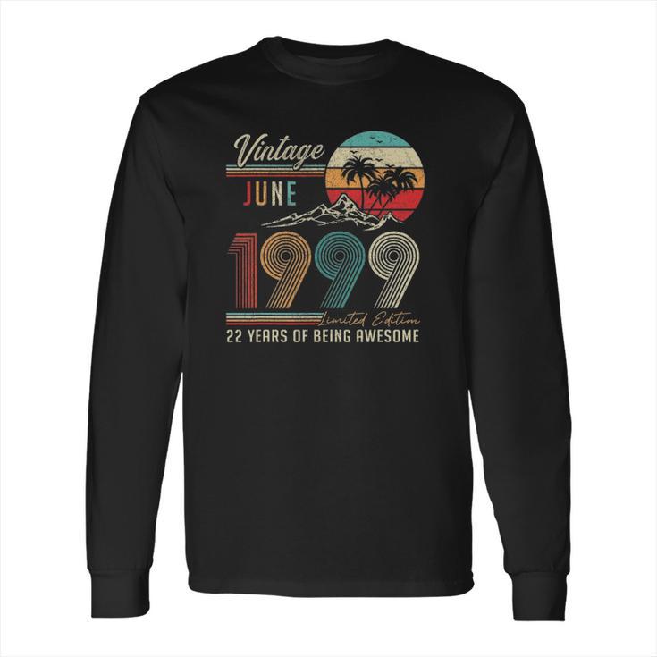 22 Years Old 22Nd Birthday Decoration Vintage June 1999 Ver2 Long Sleeve T-Shirt