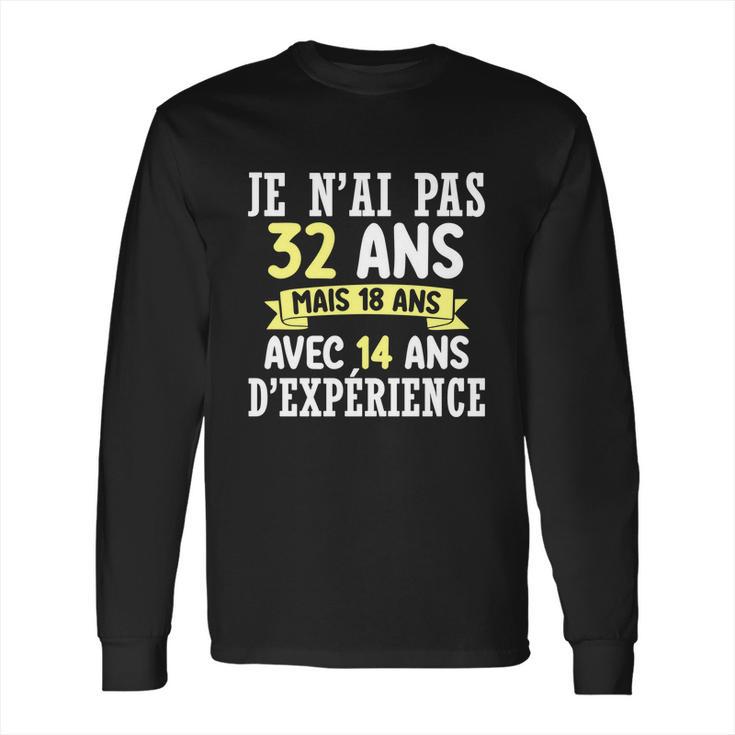 32 Years Birthday Gift For Humour Je Nai Pas 32 Long Sleeve T-Shirt