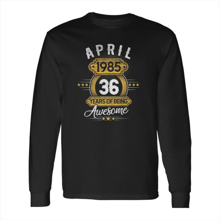 36 Years Old Retro April 1985 Limited Edition 36Th Birthday Long Sleeve T-Shirt