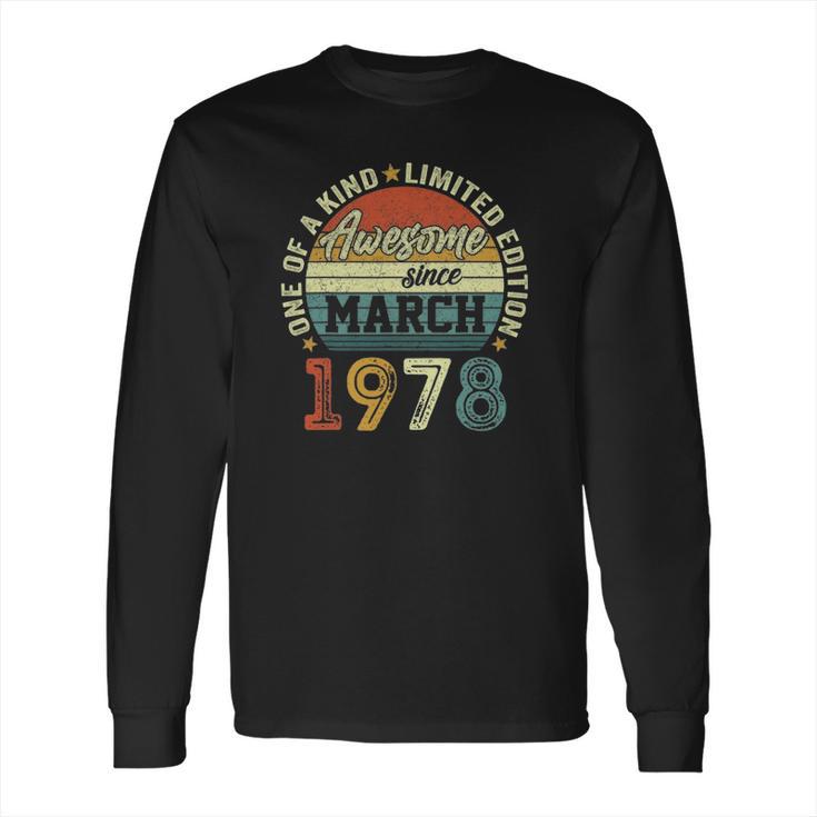 44 Years Old Birthday Awesome Since March 1978 44Th Birthday Long Sleeve T-Shirt