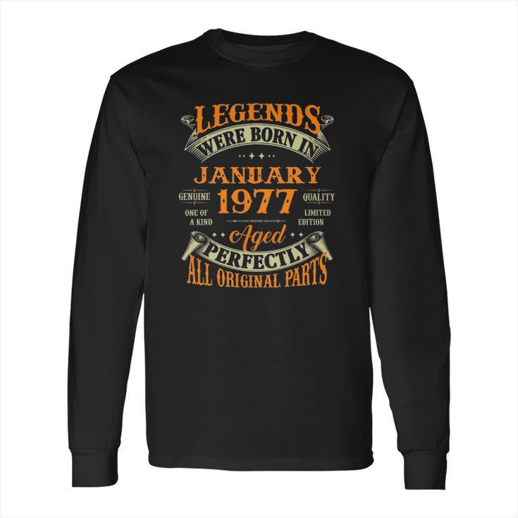 45Th Birthday Gift Legends Born In January 1977 45 Years Old Long Sleeve T-Shirt