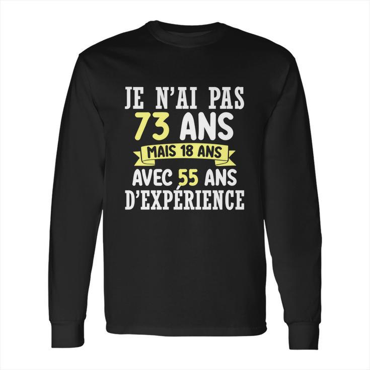 73 Years Birthday Gift For Humour Je Nai Pas 73 Cute Gift Long Sleeve T-Shirt