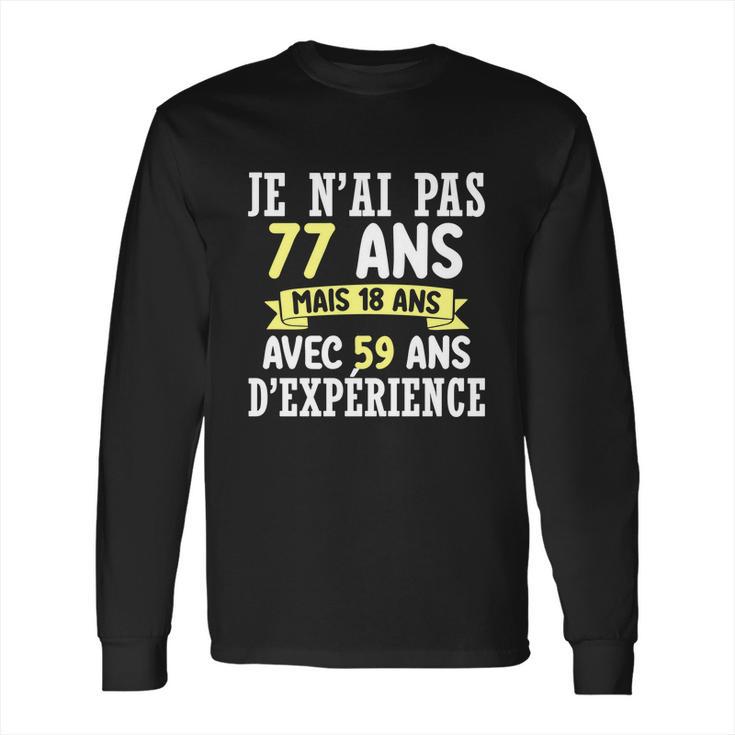 77 Years Birthday Gift For Humour Je Nai Pas 77 Gift Long Sleeve T-Shirt