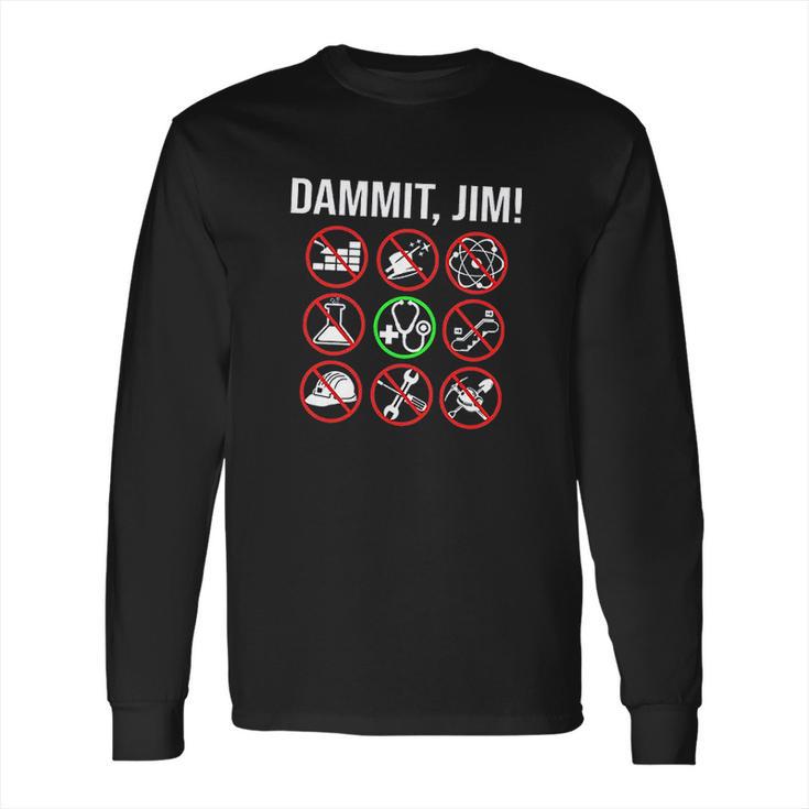 89Ward Dammit Jim Long Sleeve T-Shirt