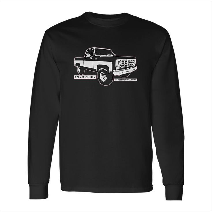 Aggressive Thread Square Body 1973 1987 Squarebody Long Sleeve T-Shirt