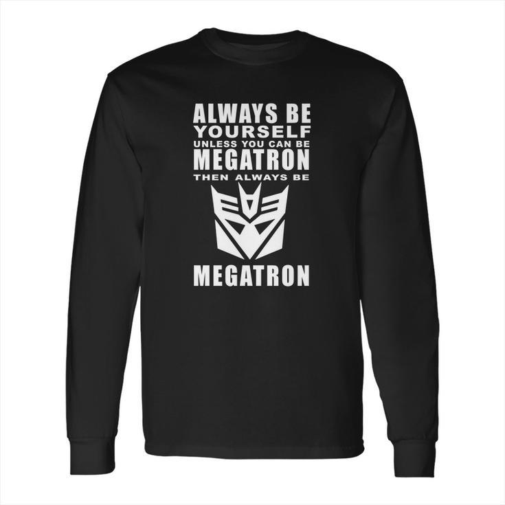 Always - Megatron Long Sleeve T-Shirt