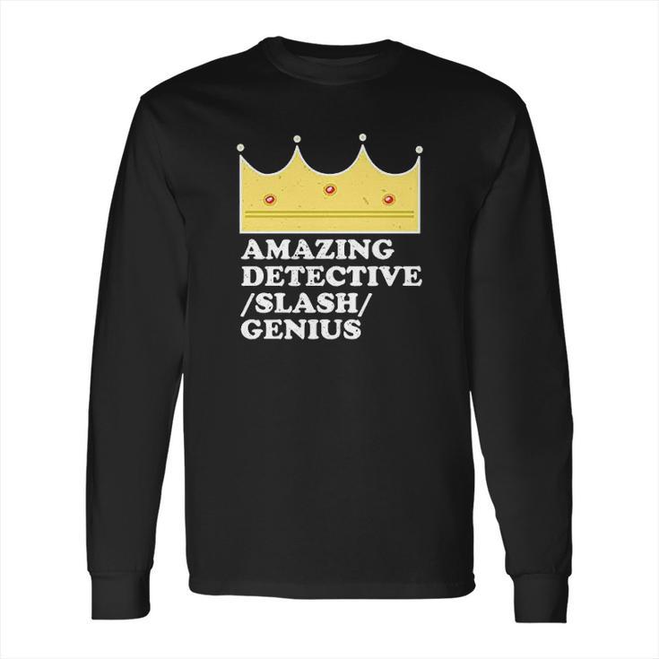 Amazing Detective Slash Genius Funny Graphic Long Sleeve T-Shirt