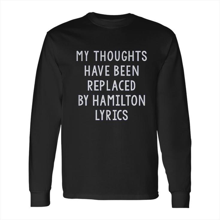 Amdesco My Thoughts Replaced By Hamilton Lyrics Long Sleeve T-Shirt