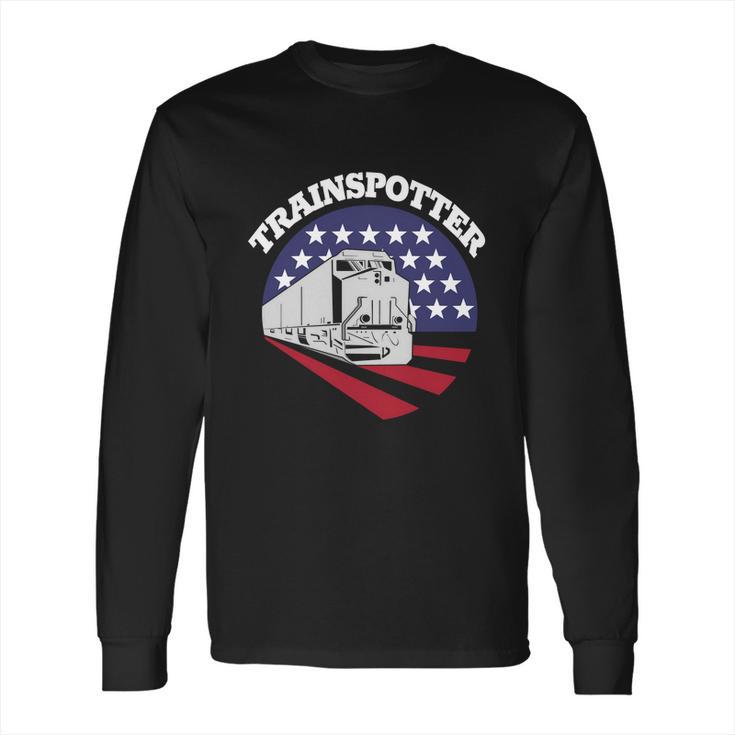 American Trainspotter Train America Trainspotting Trains Gift  Long Sleeve T-Shirt