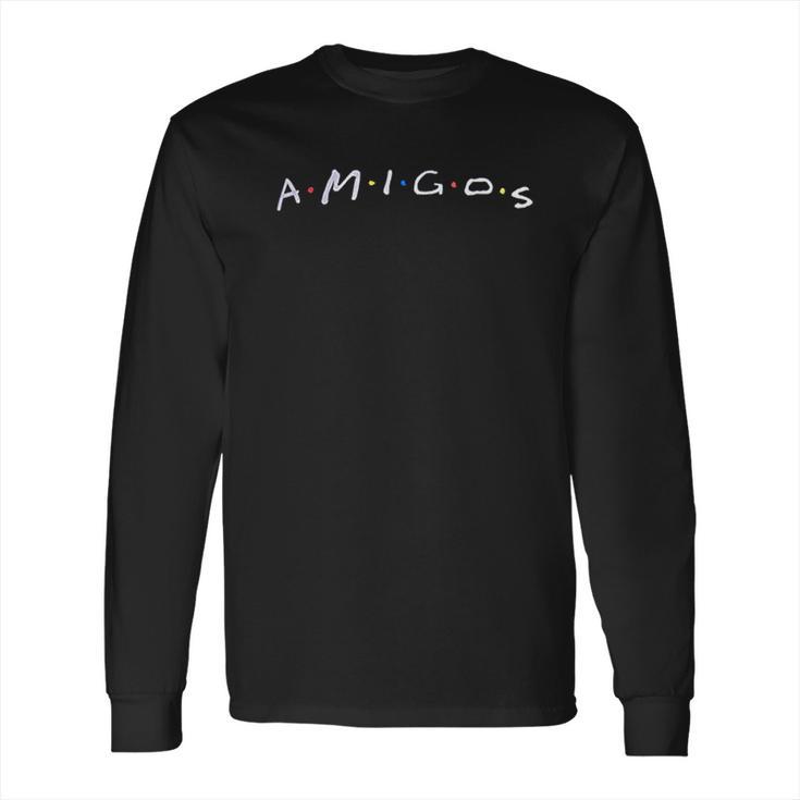 Amigos Funny 90S Pop Culture Friends Humor Silly Retro Long Sleeve T-Shirt