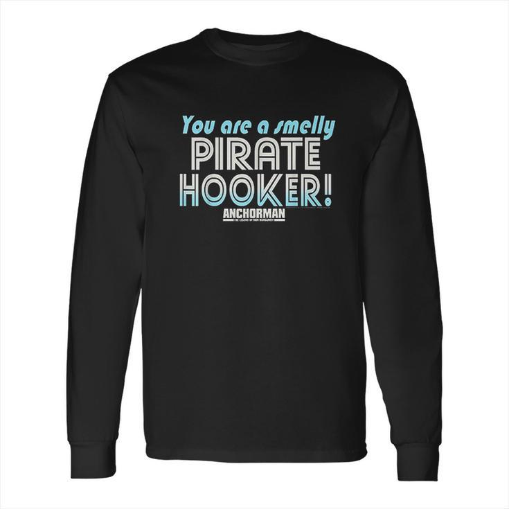 Anchorman You Are A Smelly Pirate Hooker Long Sleeve T-Shirt