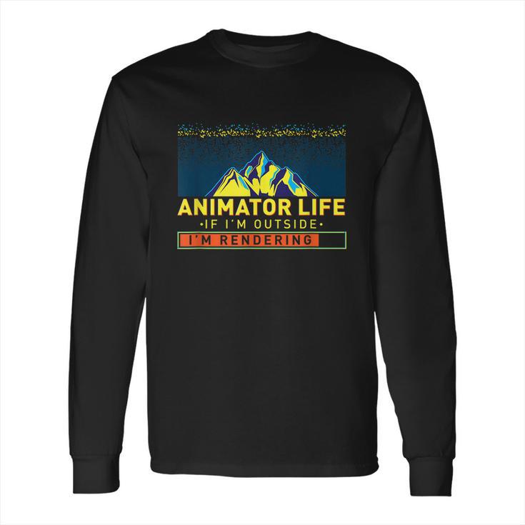 Animator Life Animation Visual Artist Rendering Graphic Art Long Sleeve T-Shirt