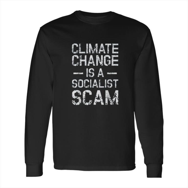 Anti Climate Change Anti Socialism Climate Change Long Sleeve T-Shirt