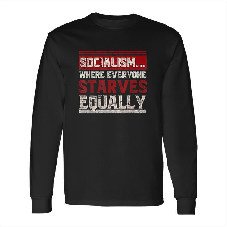 Anti Communist Libertarian Capitalist Gift Anti Socialism Long Sleeve T-Shirt