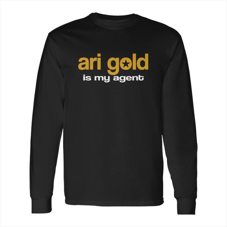 Ari Gold Is My Agent Shirt Long Sleeve T-Shirt