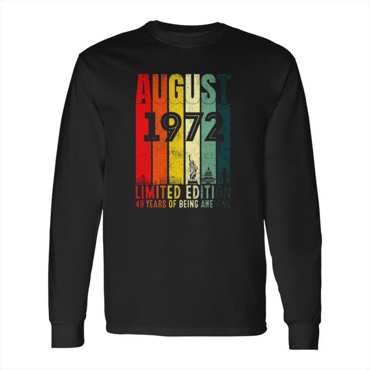 August 1972 49 Years Old  1972 Birthday Gift Long Sleeve T-Shirt