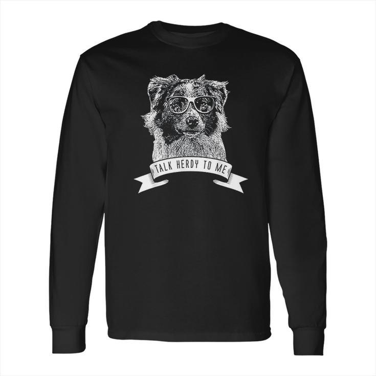 Australian Shepherd Talk Herdy To Me Long Sleeve T-Shirt