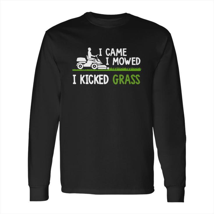 Awesome I Came I Mowed I Kicked Grass Gardener Saying Shirt Long Sleeve T-Shirt