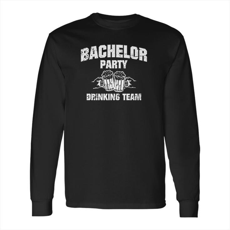 Bachelor Party Drinking Team Funny Stag Gift Long Sleeve T-Shirt