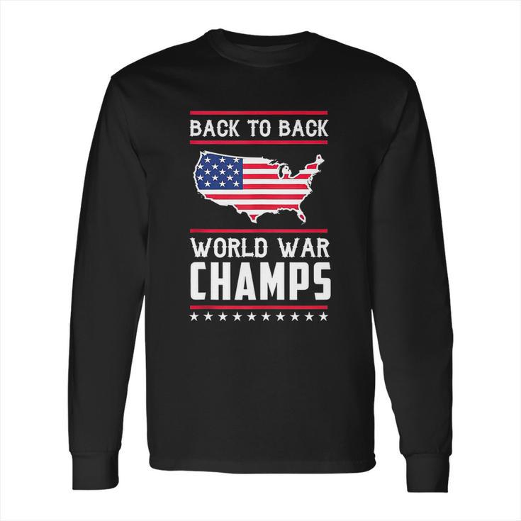 Back To Back Undefeated World War Champs Long Sleeve T-Shirt