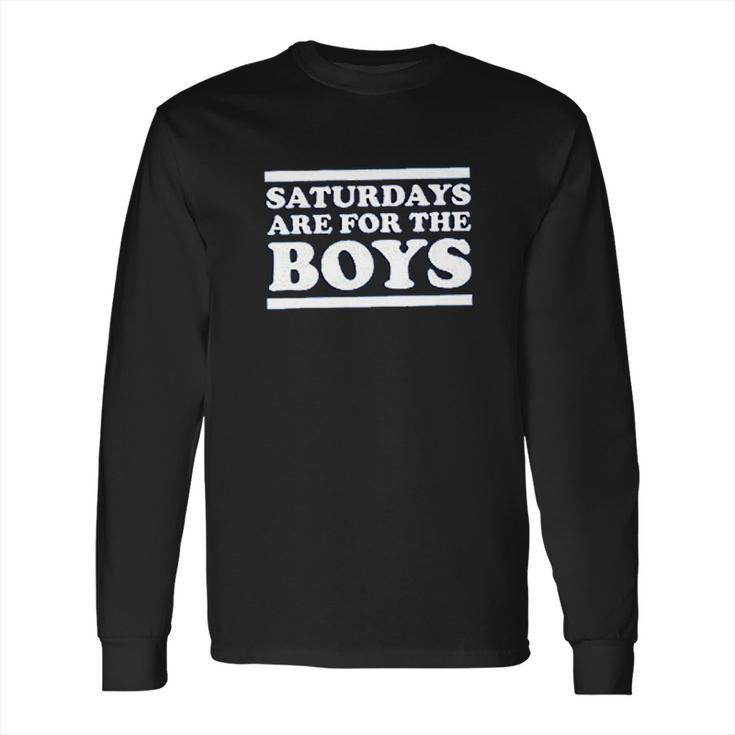 Barstool Sports Saturdays Are For The Boys Long Sleeve T-Shirt