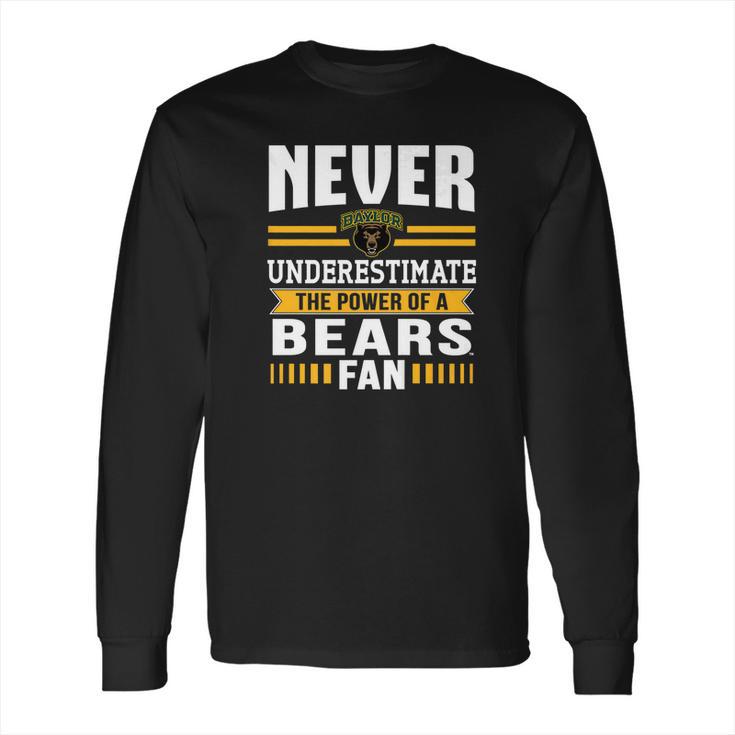 Baylor Bears Never Underestimate Apparel Long Sleeve T-Shirt