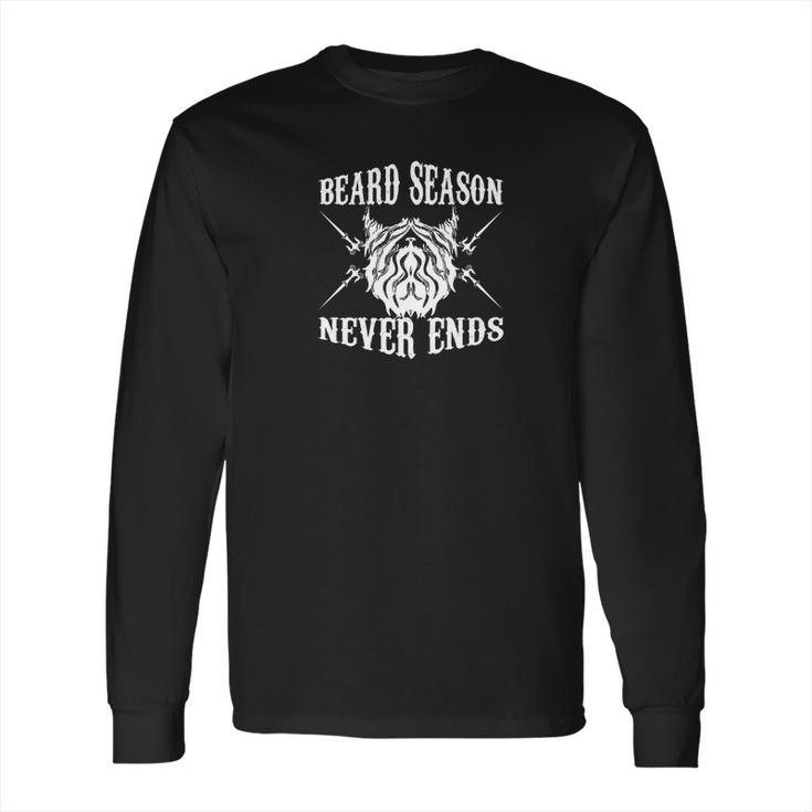 Beard Beard Season Never Ends Manly Facial Hair Long Sleeve T-Shirt