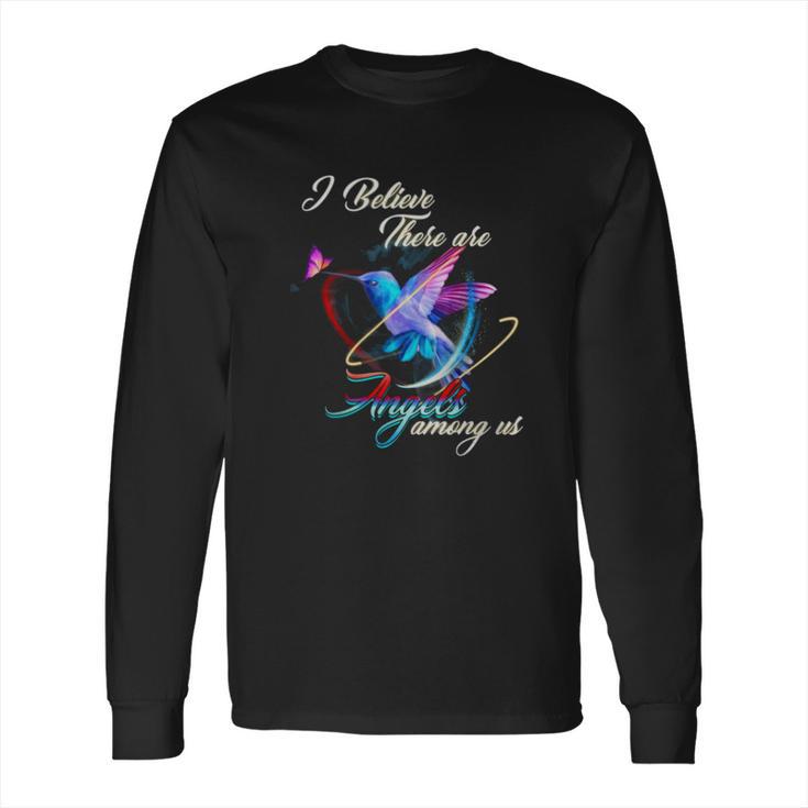 I Believe There Are Angels Among Us Hummingbird T-Shirt Long Sleeve T-Shirt