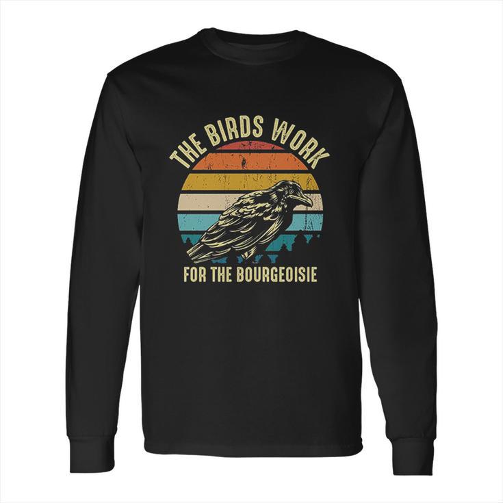 The Birds Work For The Bourgeoisie Vintage Retro Animal Long Sleeve T-Shirt