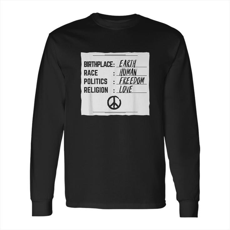 Birthplace Earth Race Human Freedom Love Peace Long Sleeve T-Shirt