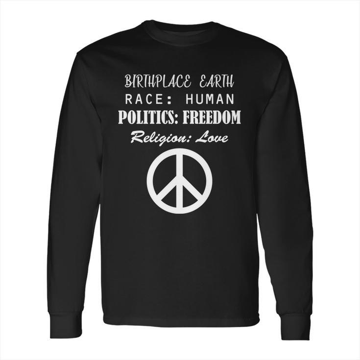 Birthplace Earth Race Human Religion Love Peace Long Sleeve T-Shirt