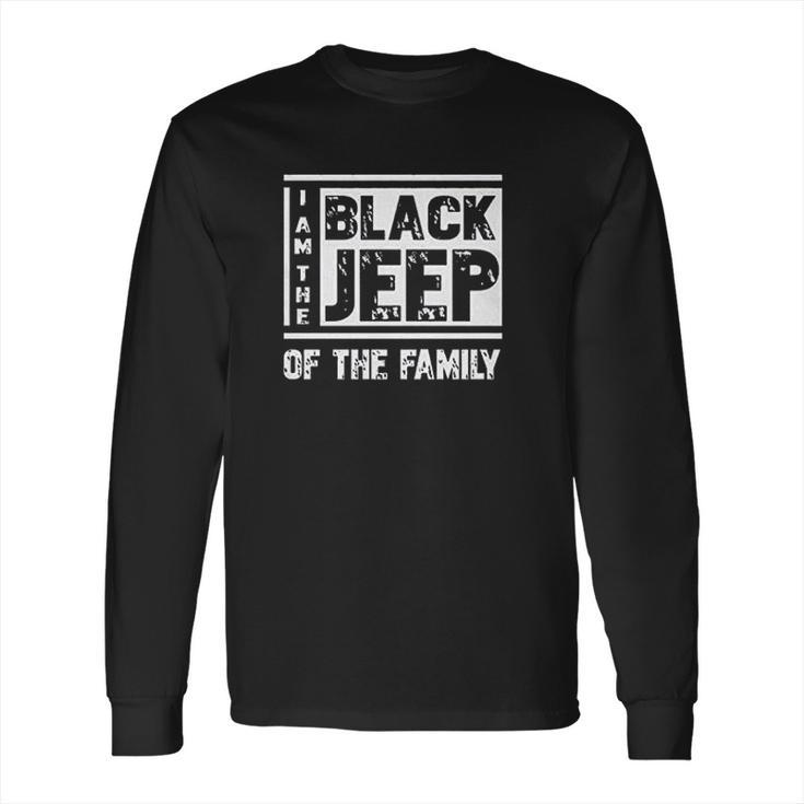 Im The Black Jeep Of The Family Long Sleeve T-Shirt