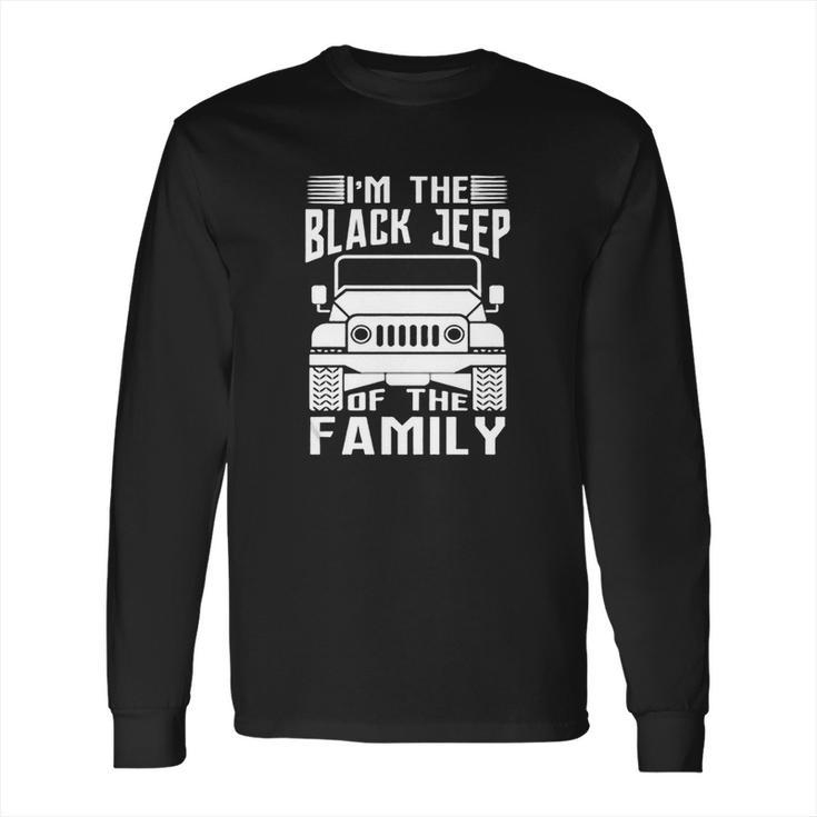 Im The Black Jeep Of The Family Long Sleeve T-Shirt