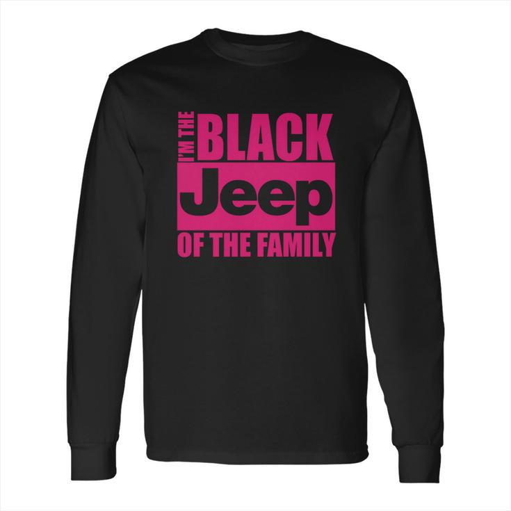 Im The Black Jeep Of The Family T-Shirt Long Sleeve T-Shirt