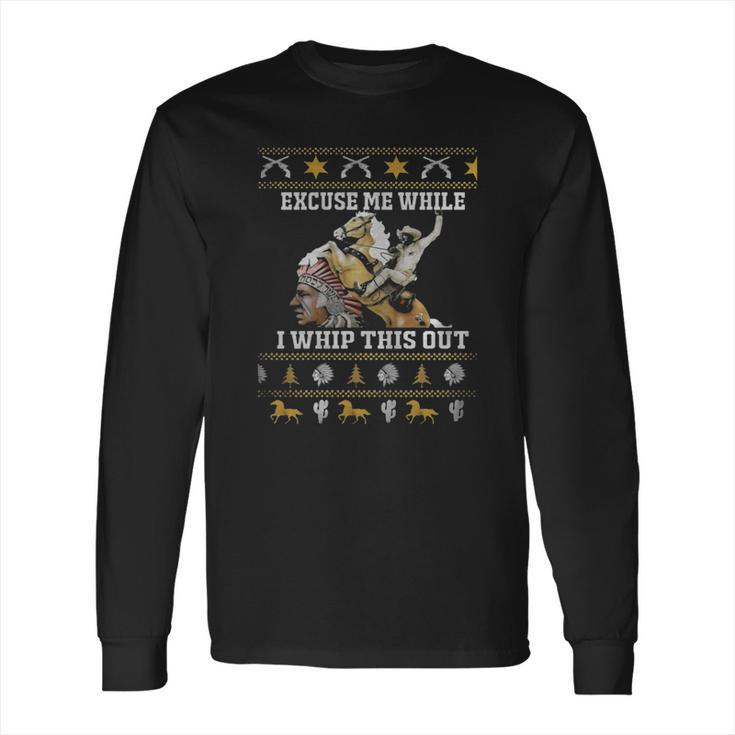 Blazing Saddles Excuse Me While I Whip This Out Long Sleeve T-Shirt