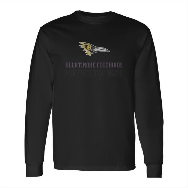 Blertimore Foot Birds Portect You Home Shirt Long Sleeve T-Shirt