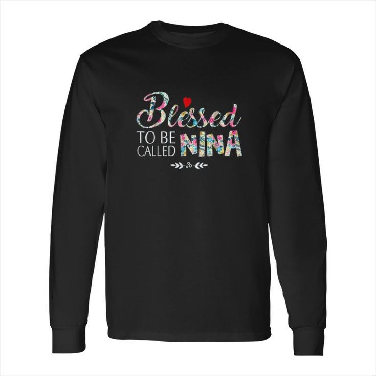 Blessed To Be Called Nina Long Sleeve T-Shirt