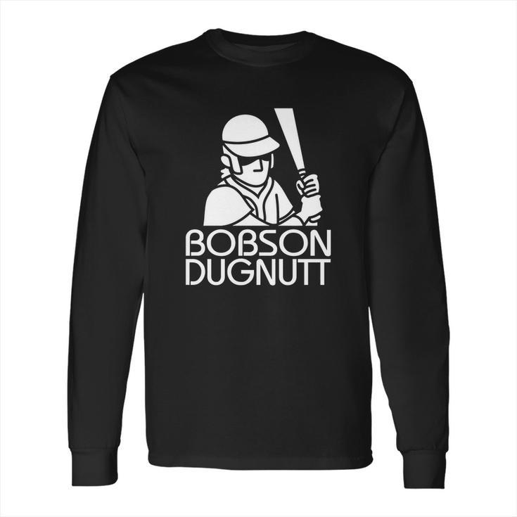 Bobson Dugnutt Dark Long Sleeve T-Shirt