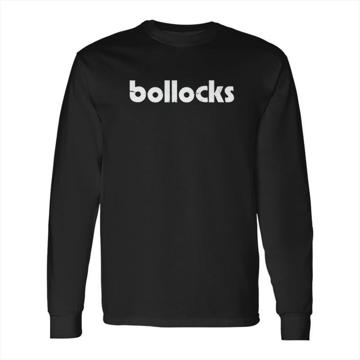 Bollocks Long Sleeve T-Shirt