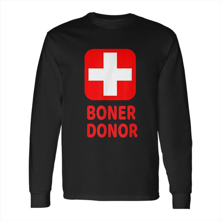 Boner Donor Funny Long Sleeve T-Shirt