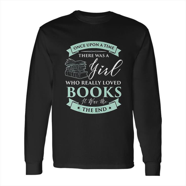 Books Loving Girl I Read Fairy Tale Bookaholic Idea Long Sleeve T-Shirt