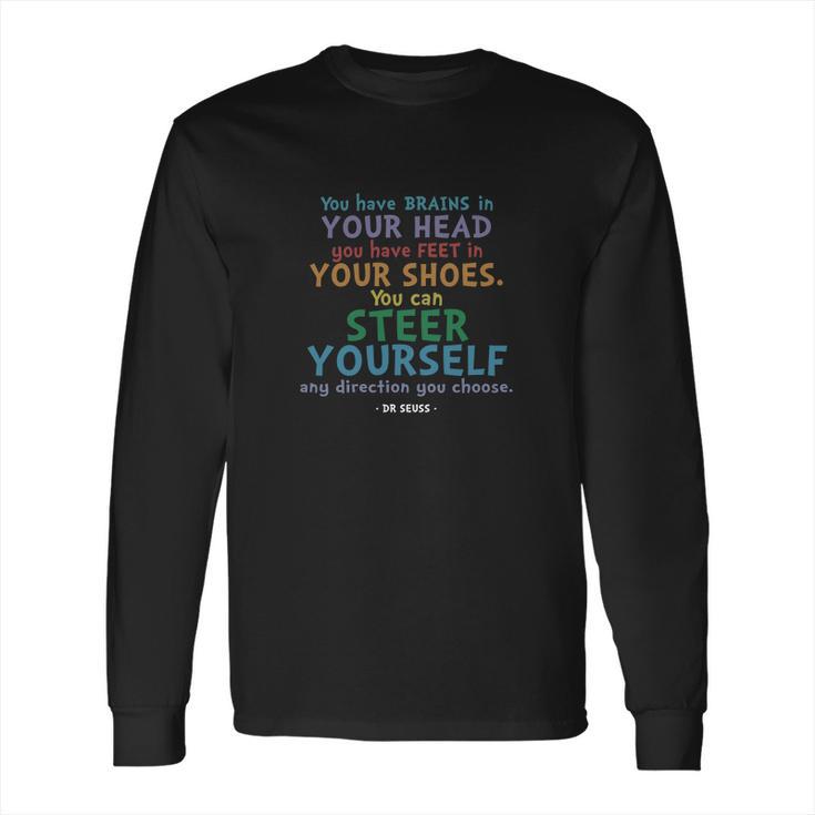 Brains And Feet Quote  Dr Seuss Tshirt Long Sleeve T-Shirt