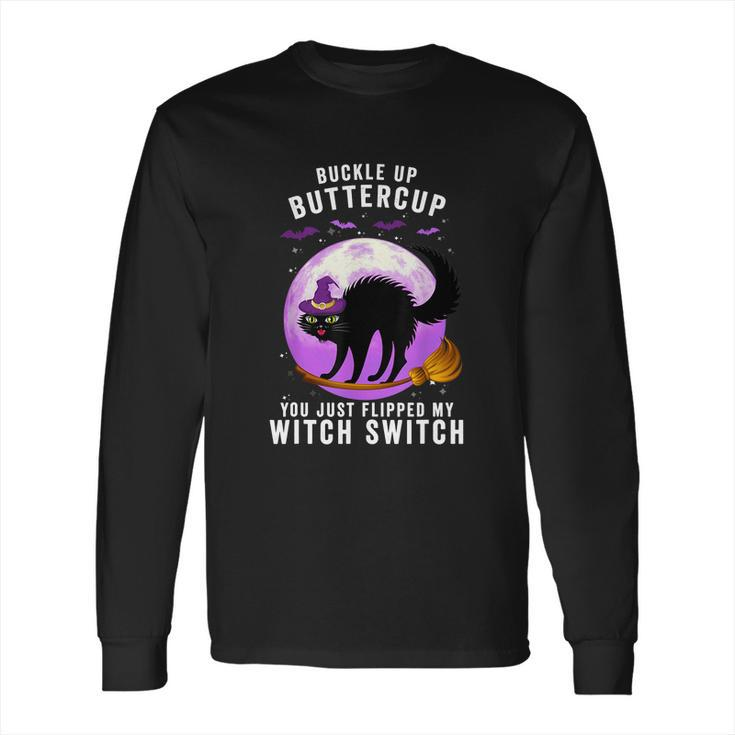 Buckle Up Buttercup Scary Halloween Black Cat Costume Witch Long Sleeve T-Shirt