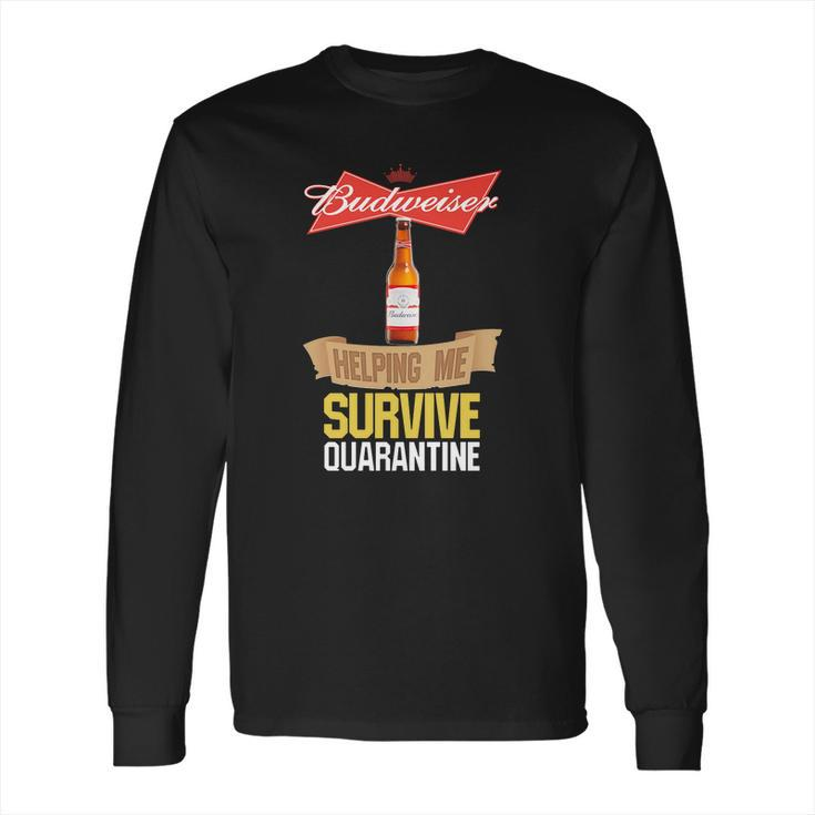 Budweiser Helping Me Survive Quarantine Long Sleeve T-Shirt