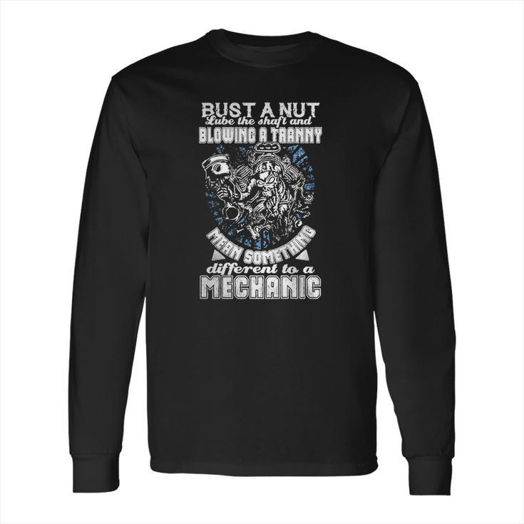 Bust A Nut And Blow A Tranny Long Sleeve T-Shirt