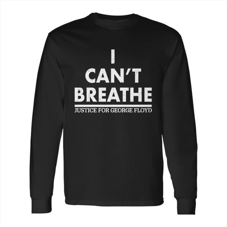 I Cant Breathe Justice For George Floyd Support Blm Long Sleeve T-Shirt